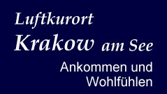 Luftkurort Krakow am See - Ankommen und Wohlfühlen